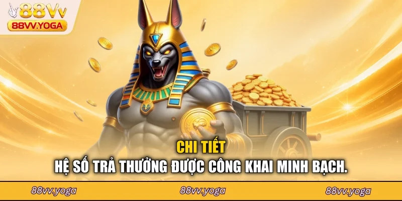 Chi tiết hệ số trả thưởng được công khai minh bạch.