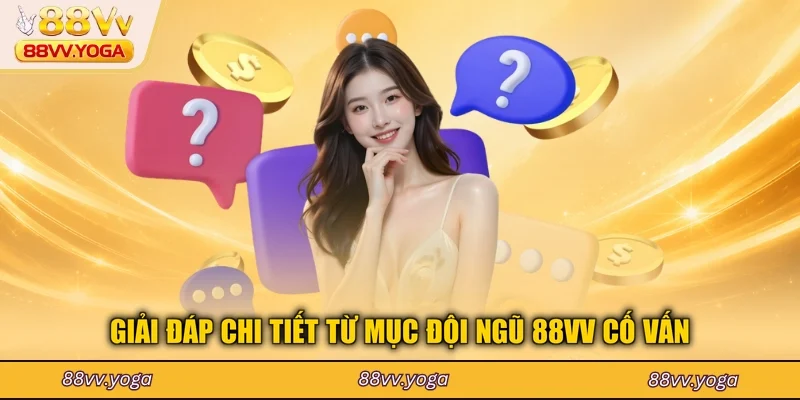 Giải đáp chi tiết từ mục đội ngũ 88VV cố vấn