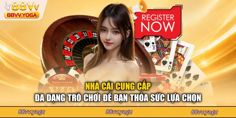 Nhà cái cung cấp đa dạng trò chơi để bạn thỏa sức lựa chọn
