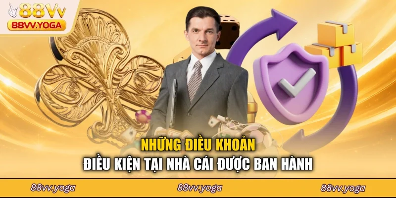 Những điều khoản điều kiện tại nhà cái được ban hành