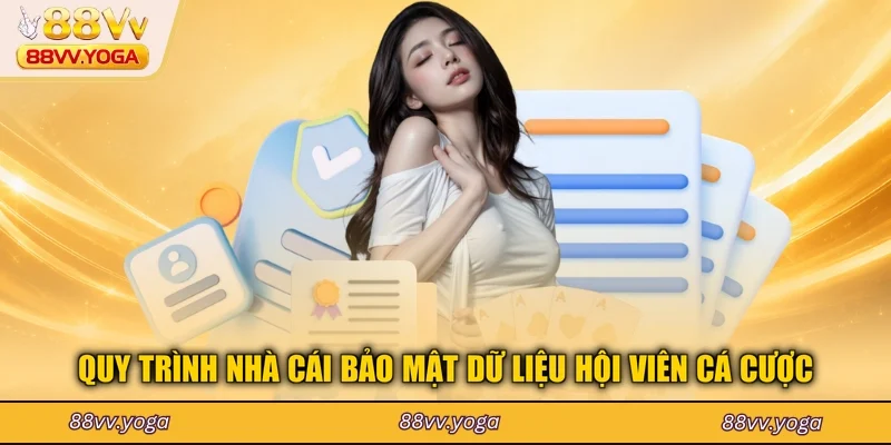 Quy trình nhà cái bảo mật dữ liệu hội viên cá cược