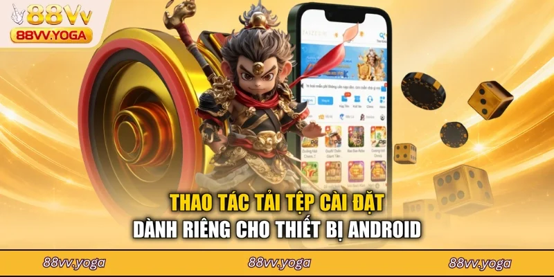 Thao tác tải tệp cài đặt dành riêng cho thiết bị Android